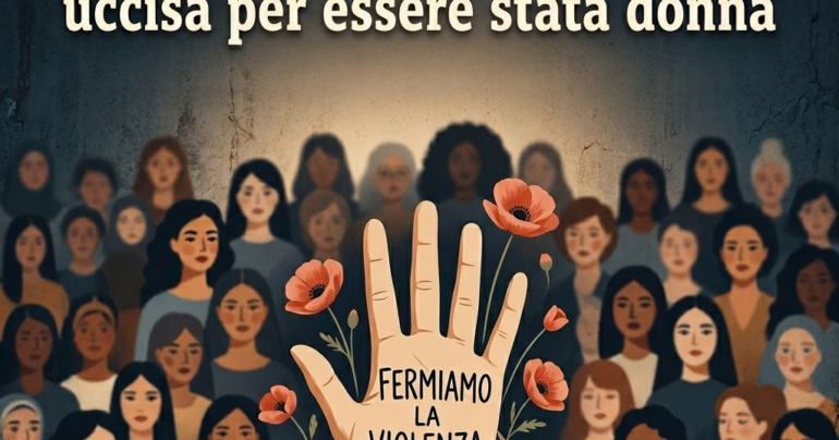 Il femminicidio esiste: ha l’identità di ogni donna uccisa  per essere stata donna